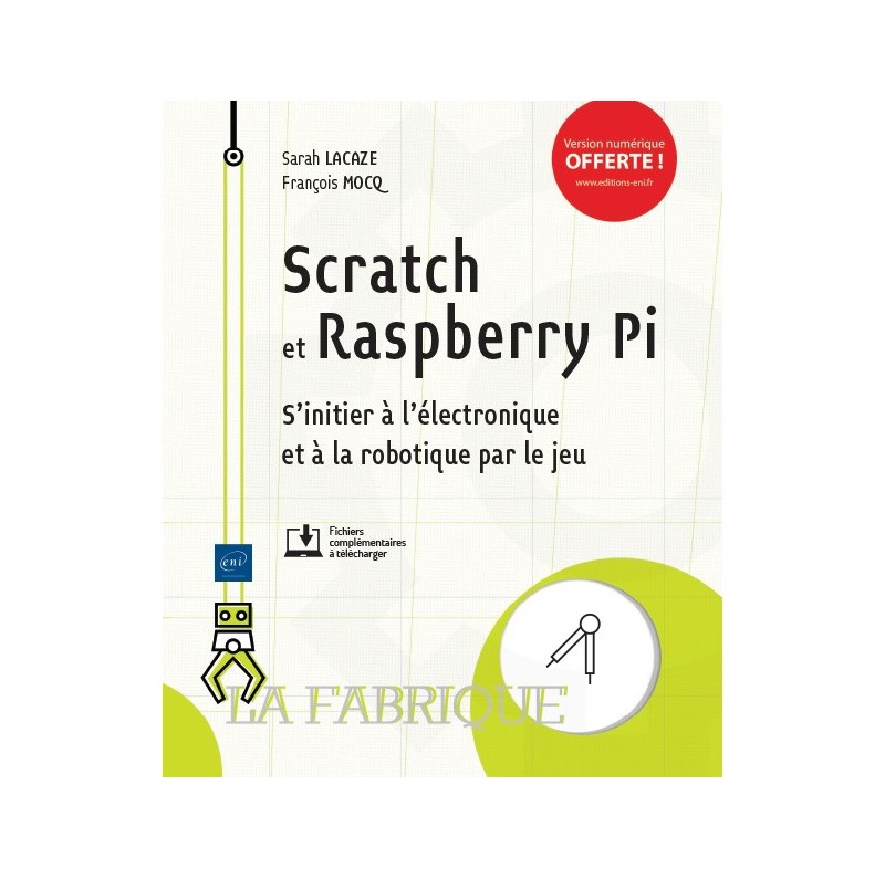 Scratch et Raspberry Pi -  Auteurs : Sarah LACAZE François MOCQ
